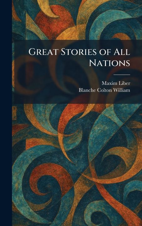 Kniha Great Stories of All Nations Maxim Liber