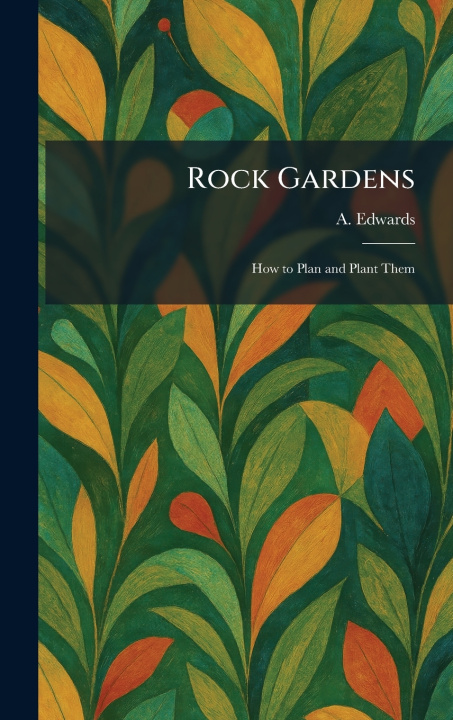 Kniha Rock Gardens A. Edwards
