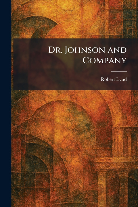 Knjiga Dr. Johnson and Company Robert Lynd