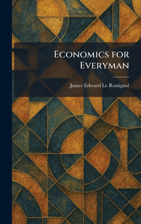 Knjiga Economics for Everyman James Edward Le Rossignol