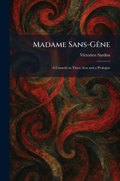 Kniha Madame Sans-GÃªne Victorien Sardou