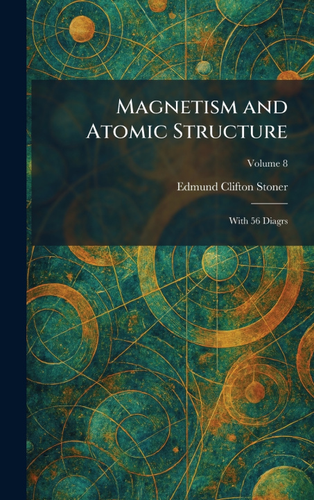 Kniha Magnetism and Atomic Structure Edmund Clifton Stoner