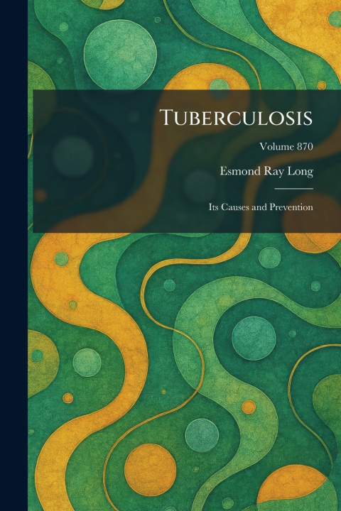 Knjiga Tuberculosis Esmond Ray Long