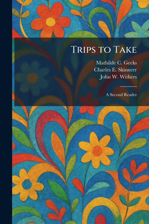 Knjiga Trips to Take Mathilde C. Gecks