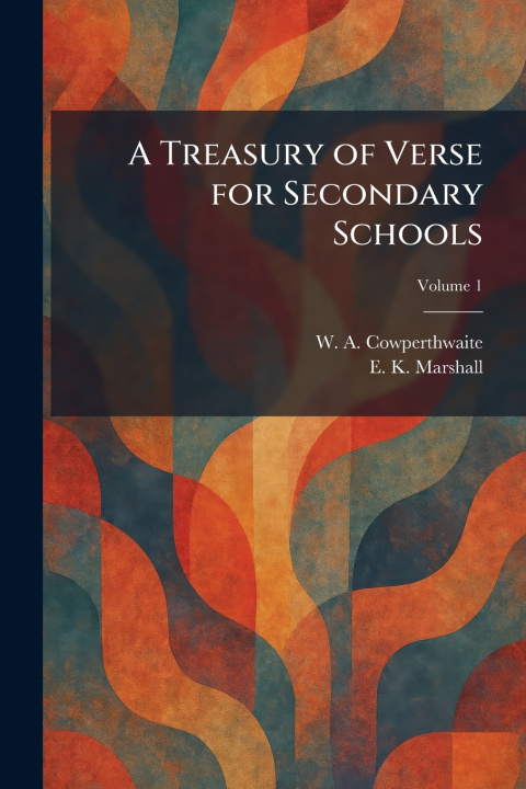 Kniha A Treasury of Verse for Secondary Schools W. A. Cowperthwaite