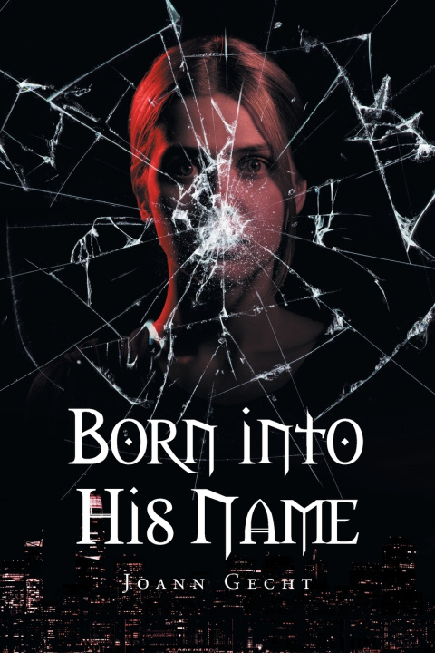 Kniha Born Into His Name Joann Gecht
