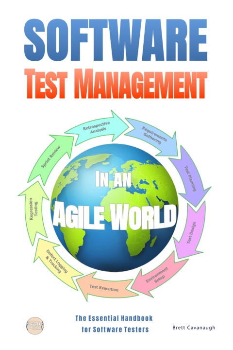 Knjiga Software Test Management in an Agile World Brett Cavanaugh
