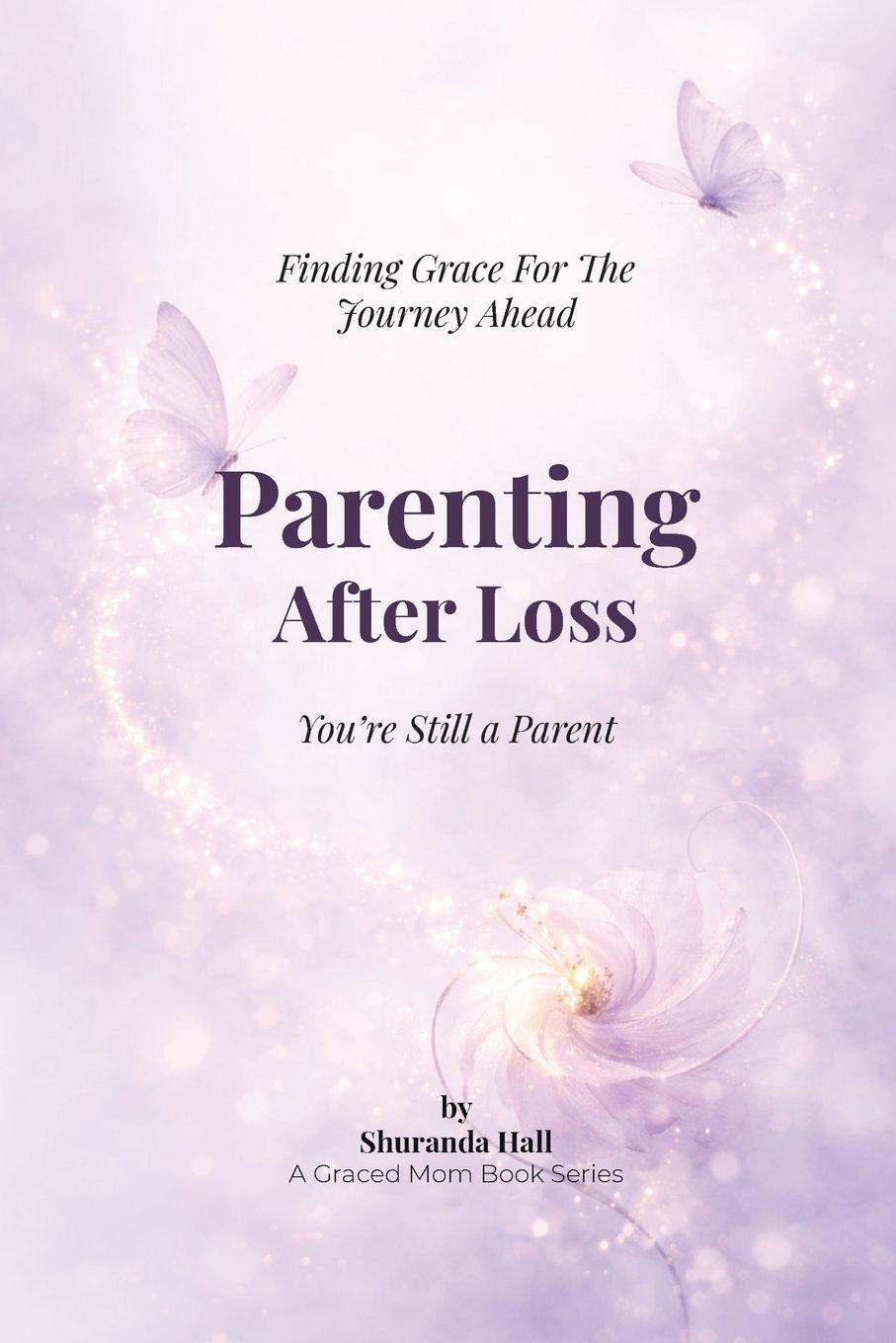 Kniha Parenting After Loss Shuranda Hall