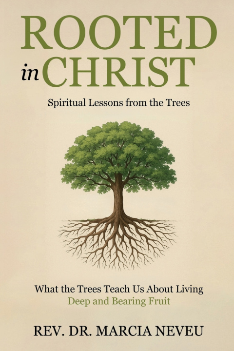 Knjiga Rooted in Christ Rev Dr Marcia Neveu