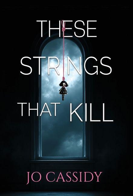 Knjiga These Strings That Kill Jo Cassidy