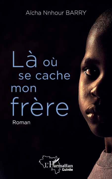 Kniha Là où se cache mon frère Aïcha Nnhou Barry