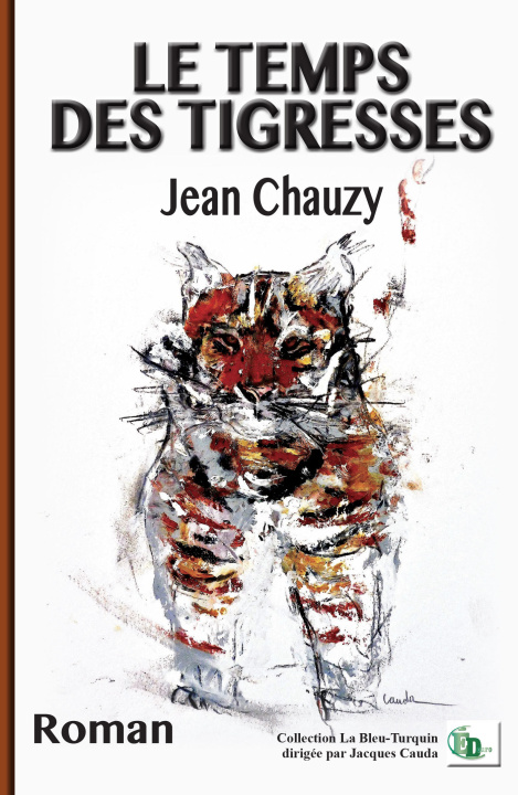Kniha Le temps des tigresses Jean Chauzy