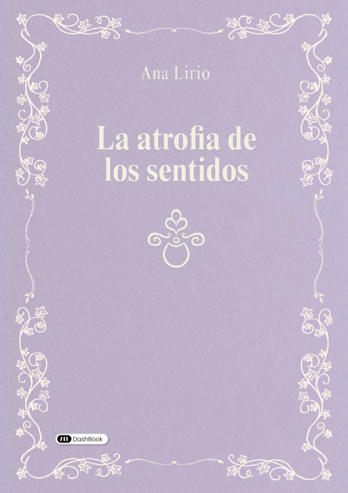 Kniha La atrofia de los sentidos Lirio