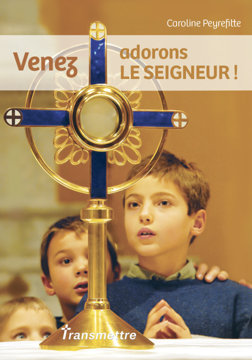 Kniha Venez, adorons le Seigneur ! NE PEYREFFITE