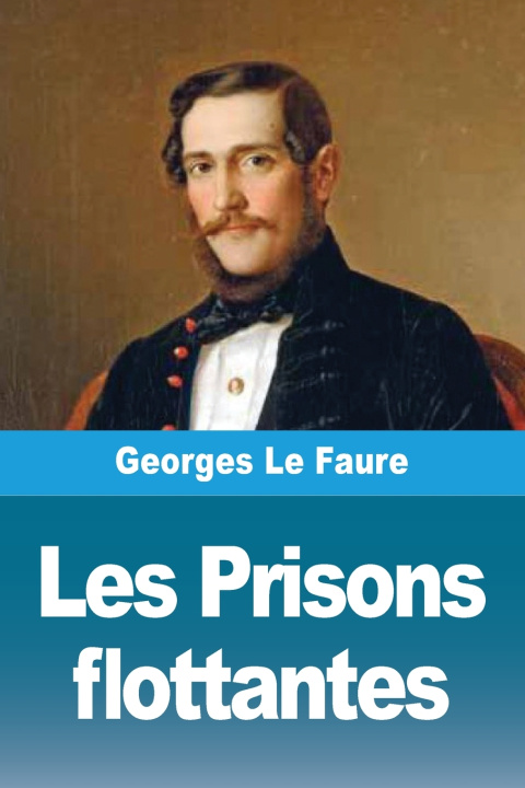 Livro Les Prisons flottantes Georges Le Faure