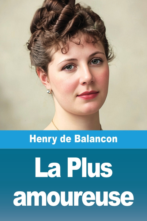 Libro La Plus amoureuse Henry de Balancon