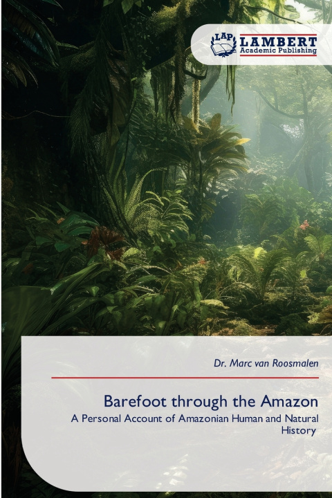 Knjiga Barefoot through the Amazon Dr. Marc van Roosmalen