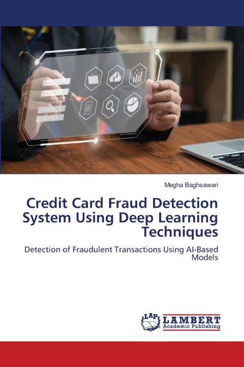 Kniha Credit Card Fraud Detection System Using Deep Learning Techniques Megha Baghsawari