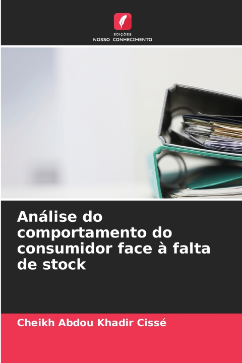 Kniha Análise do comportamento do consumidor face à falta de stock Cheikh Abdou Khadir Cissé