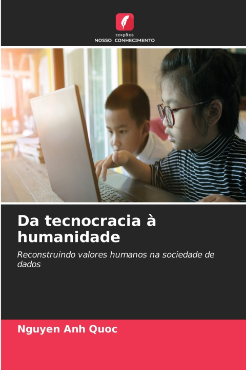 Könyv Da tecnocracia à humanidade Nguyen Anh Quoc