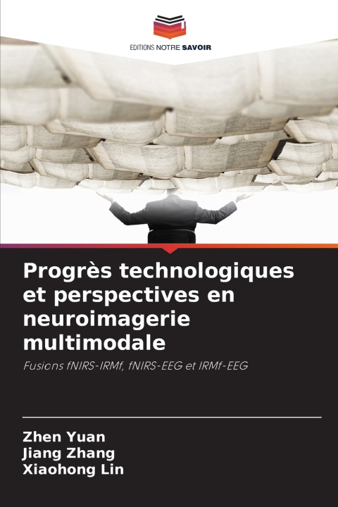 Kniha Progrès technologiques et perspectives en neuroimagerie multimodale Zhen Yuan