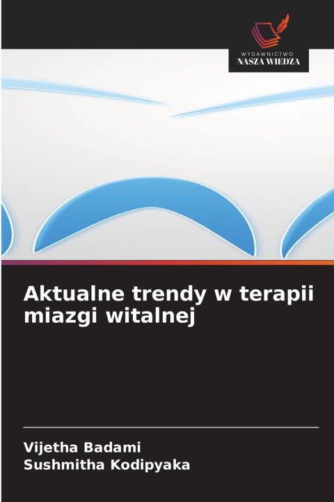 Kniha Aktualne trendy w terapii miazgi witalnej VIJETHA BADAMI