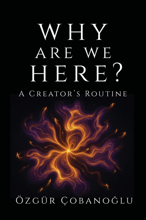 Kniha Why Are We Here? Özgür Çobanoğlu