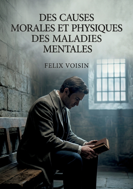Kniha CAUSES MORALES ET PHYSIQUES MALADIES MEN VOISIN FELIX