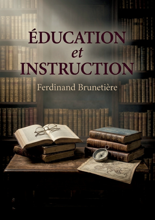 Kniha Éducation et Instruction Ferdinand Brunetière
