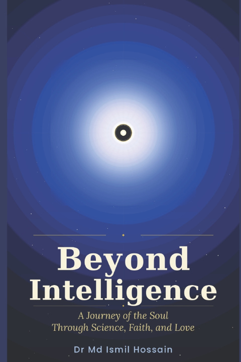 Könyv Beyond Intelligence Dr Md Ismil Hossain