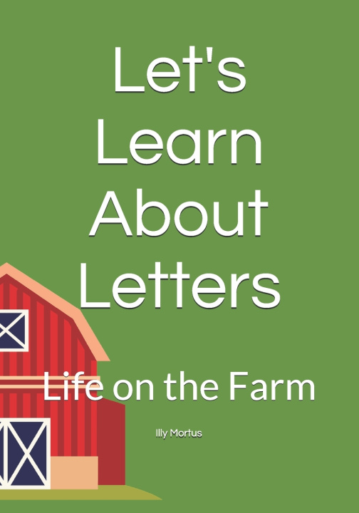 Kniha Let's Learn About Letters Illy Mortus