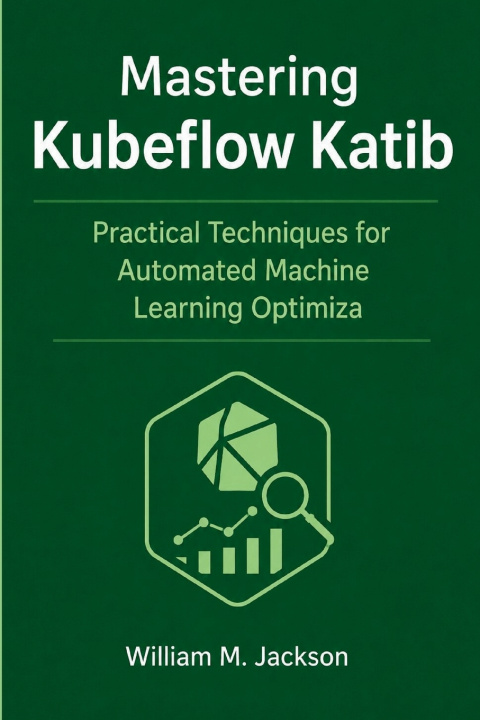 Knjiga Mastering Kubeflow Katib William M. Jackson