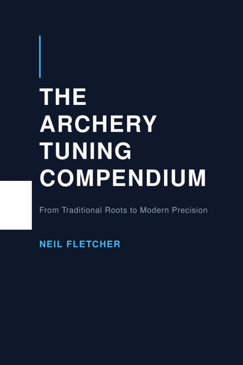 Kniha The Archery Tuning Compendium Neil Fletcher