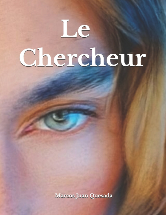 Knjiga Le Chercheur Marcos Juan Quesada