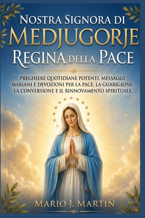 Kniha NOSTRA SIGNORA DI MEDJUGORJE Mario J. Martin