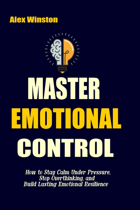 Kniha MASTER EMOTIONAL CONTROL Alex Winston