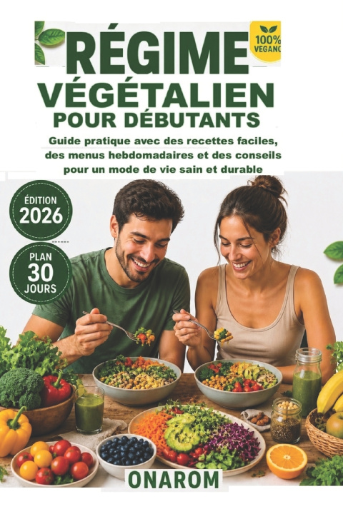 Kniha RÉGIME VÉGÉTALIEN POUR DÉBUTANTS ONAROM