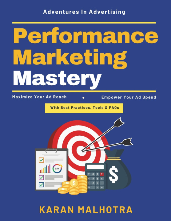 Kniha Performance Marketing Mastery KARAN MALHOTRA