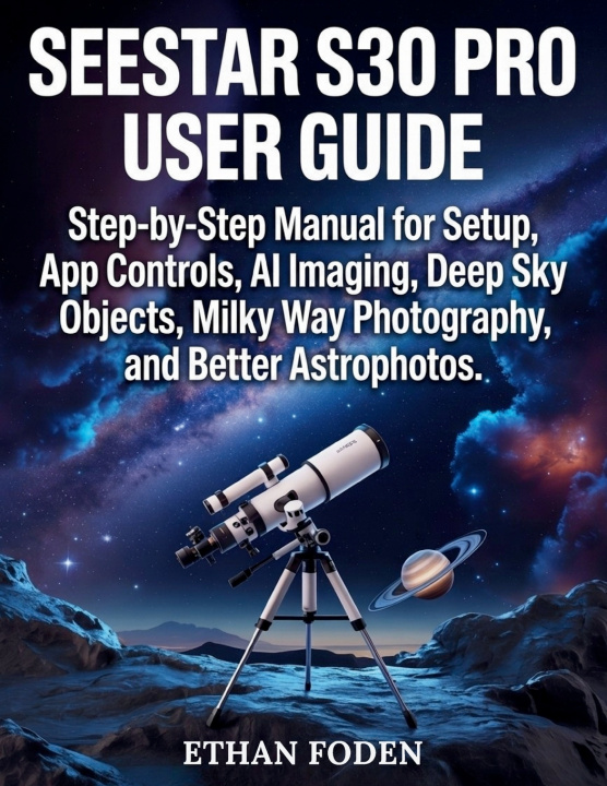Kniha Seestar S30 Pro User Guide Ethan Foden