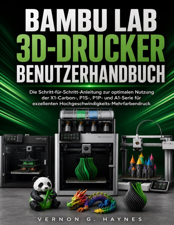 Kniha BAMBU LAB 3D-DRUCKER BENUTZERHANDBUCH VERNON G. HAYNES