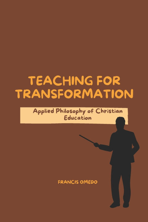 Kniha Teaching for Transformation FRANCIS OMEDO