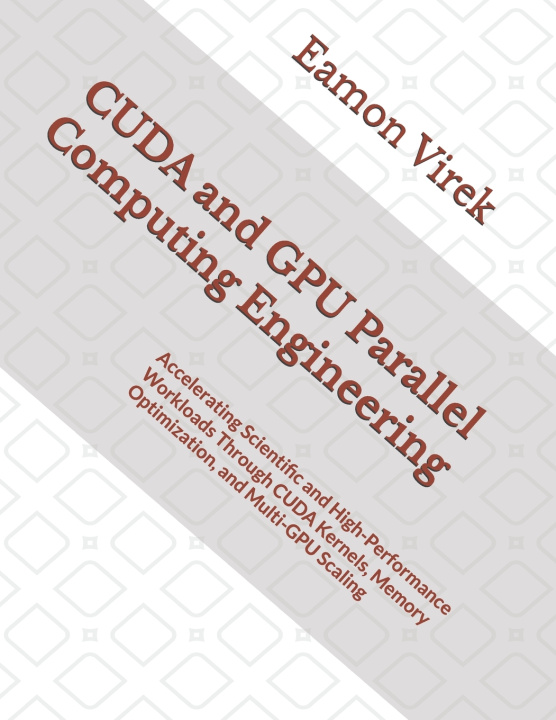 Könyv CUDA and GPU Parallel Computing Engineering Eamon Virek