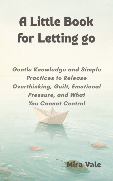 Knjiga A Little Book for Letting Go Mira Vale