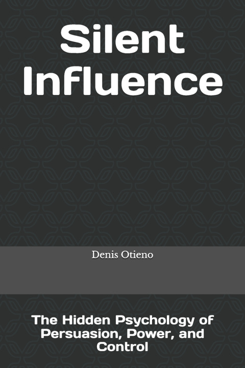 Kniha Silent Influence Denis Otieno