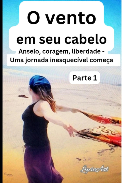 Knjiga O vento em seu cabelo Parte 1 Lucie Art