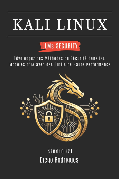Kniha KALI LINUX LLMs SECURITY Diego Rodrigues