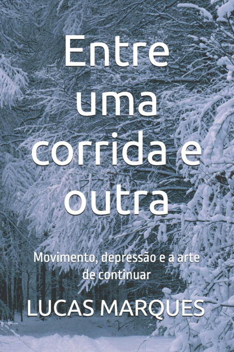 Kniha Entre uma corrida e outra LUCAS FLORES MARQUES