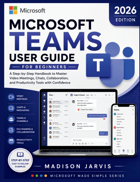 Knjiga MICROSOFT TEAMS USER GUIDE FOR BEGINNERS 2026 Madison Jarvis
