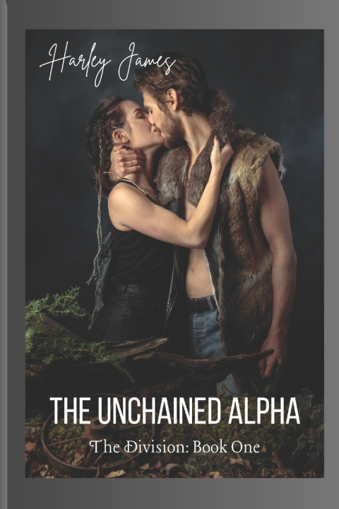 Kniha The Unchained Alpha Harley James