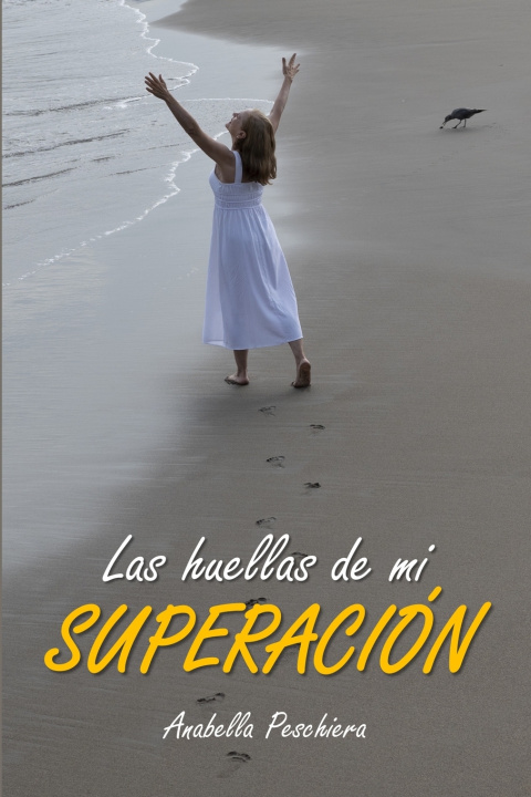 Kniha Las huellas de mi SUPERACIÓN Anabella Peschiera